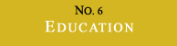 No. 6: Education