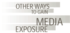 Other Ways to Gain Media Exposure