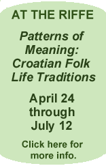 At the Riffe Gallery - Patterns of Meaning: Croatian Folk Life Traditions