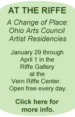At the Riffe Gallery - A Change of Place: Ohio Arts Council Artist Residencies