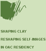 Shaping Clay, Reshaping Self-Images in OAC Residency 