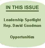 IN THIS ISSUE: Leadership Spotlight: Rep. David Goodman, Opportunities