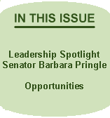 IN THIS ISSUE: Leadership Spotlight: Senator Barbara Pringle, Opportunities