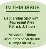 IN THIS ISSUE: Leadership Spotlight: Rep. Patrick J. Tiberi, President Clinton Request $150 Million Budget for NEA