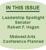 IN THIS ISSUE: Leadership Spotlight: Senator Robert F. Hagan, Midwest Arts Conference Planned