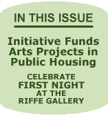 In this Issue:  Initiative Funds Arts Projects in Public Housing; Celebrate First Night at the Riffe Gallery.