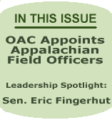 In this Issue:  OAC Appoints Appalachian Field Officers; Leadership Spotlight--Senator Eric Fingerhut.