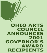 Ohio Arts Council Announces 2001 Governor's Award Recipients.