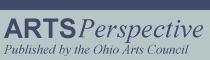 ArtsPerspective - Published by the Ohio Arts Council