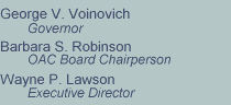 George Voinovich, Governor; Barbara S. Robinson, OAC Board Chariperson; Wayne P. Lawson, Executive Director