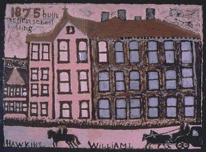 William Hawkins 
First School Building , n.d. 
Enamel on cardboard 18 x 24 inches 
Collection of Gary Schwindler, Athens 